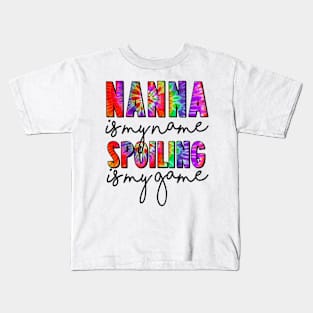Tie Dye Nanna Is My Name Spoiling Is My Game Mothers Day Kids T-Shirt
